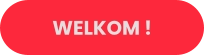 WELKOM !