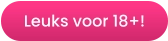 Leuks voor 18+!