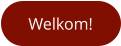 Welkom!