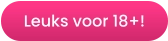 Leuks voor 18+!